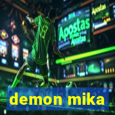 demon mika